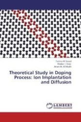 Theoretical Study in Doping Process: Ion Implantation and Diffusion （Aufl. 2012. 152 S. 220 mm）