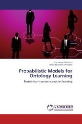 Probabilistic Models for Ontology Learning : Transitivity in semantic relation learning （Aufl. 2012. 132 S. 220 mm）