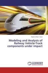 Modeling and Analysis of Railway Vehicle-Track components under impact （2013. 180 S. 220 mm）