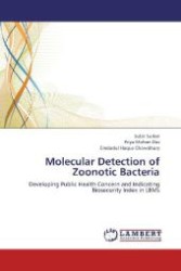 Molecular Detection of Zoonotic Bacteria : Developing Public Health Concern and Indicating Biosecurity Index in LBMs （Aufl. 2012. 80 S. 220 mm）