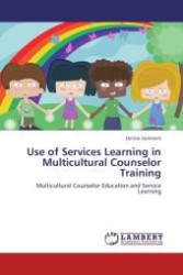 Use of Services Learning in Multicultural Counselor Training : Multicultural Counselor Education and Service Learning （Aufl. 2012. 108 S.）