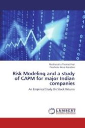 Risk Modeling and a study of CAPM for major Indian companies : An Empirical Study On Stock Returns （Aufl. 2012. 160 S.）