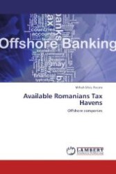 Available Romanians Tax Havens : Offshore companies （Aufl. 2012. 64 S. 220 mm）