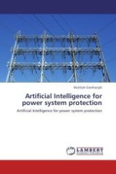 Artificial Intelligence for power system protection : Artificial Intelligence for power system protection （Aufl. 2012. 284 S.）