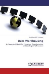 Data Warehousing : A Conceptual Model for Extraction, Transformation and Loading (ETL) Processes （2012. 108 S. 220 mm）