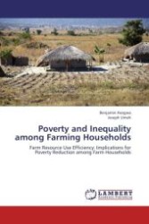 Poverty and Inequality among Farming Households : Farm Resource Use Efficiency: Implications for Poverty Reduction among Farm Households （Aufl. 2012. 300 S.）