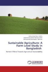 Sustainable Agriculture: A Farm Level Study in Bangladesh : Farmers' Efforts Towards Agricultural Sustainability （Aufl. 2012. 112 S. 220 mm）
