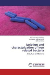 Isolation and characterization of iron related bacteria : Iron, Rust and Bacteria （Aufl. 2012. 116 S. 220 mm）