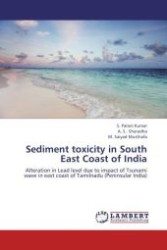 Sediment toxicity in South East Coast of India : Alteration in Lead level due to impact of Tsunami wave in east coast of Tamilnadu (Peninsular India) （Aufl. 2012. 84 S.）