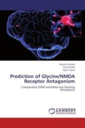 Prediction of Glycine/NMDA Receptor Antagonism : Comparative QSAR and Molecular Docking Simulations （Aufl. 2012. 232 S.）