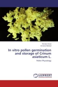 In vitro pollen germination and storage of Crinum asiaticum L. : Pollen Physiology （Aufl. 2012. 68 S. 220 mm）