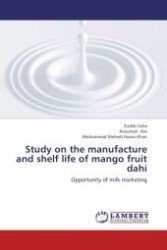 Study on the manufacture and shelf life of mango fruit dahi : Opportunity of milk marketing （Aufl. 2012. 88 S.）