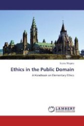 Ethics in the Public Domain : A Handbook on Elementary Ethics （Aufl. 2012. 68 S. 220 mm）