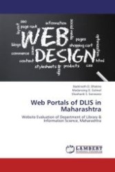 Web Portals of DLIS in Maharashtra : Website Evaluation of Department of Library & Information Science, Maharashtra （Aufl. 2012. 108 S.）