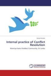 Internal practice of Conflict Resolution : Wanniye-laeto (Veddas) Community, Sri Lanka （Aufl. 2012. 200 S.）