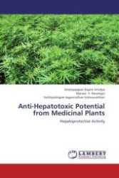 Anti-Hepatotoxic Potential from Medicinal Plants : Hepatoprotective Activity （Aufl. 2012. 96 S.）