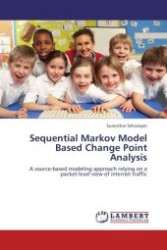 Sequential Markov Model Based Change Point Analysis : A source-based modeling approach relying on a packet-level view of internet traffic （Aufl. 2012. 60 S.）