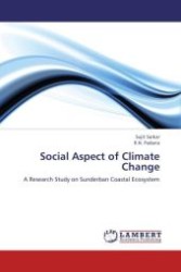 Social Aspect of Climate Change : A Research Study on Sunderban Coastal Ecosystem （Aufl. 2012. 128 S.）