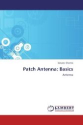 Patch Antenna: Basics : Antenna （Aufl. 2012. 120 S.）
