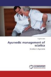 Ayurvedic management of sciatica : Sciatica in Ayurveda （Aufl. 2012. 124 S. 220 mm）