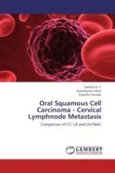 Oral Squamous Cell Carcinoma - Cervical Lymphnode Metastasis : Comparison of CT, US and US-FNAC （Aufl. 2012. 64 S.）