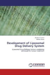 Development of Liposomal Drug Delivery System : Liposomal Drug Delivery System containing docetaxel for cancer treatment （Aufl. 2012. 128 S. 220 mm）