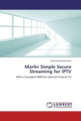 Marlin Simple Secure Streaming for IPTV : MS3 a Complete DRM for Internet Protocol TV （Aufl. 2012. 104 S.）