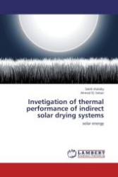 Invetigation of thermal performance of indirect solar drying systems : solar energy （Aufl. 2012. 140 S.）