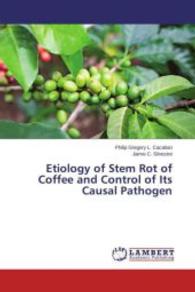 Etiology of Stem Rot of Coffee and Control of Its Causal Pathogen （2013. 64 S. 220 mm）