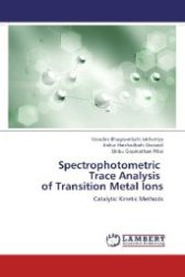 Spectrophotometric Trace Analysis of Transition Metal Ions : Catalytic Kinetic Methods （Aufl. 2012. 220 S. 220 mm）