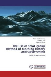 The use of small group method of teaching History and Government : Small Group Method （2012. 96 S. 220 mm）