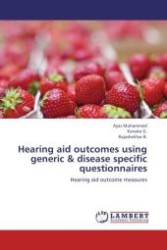 Hearing aid outcomes using generic & disease specific questionnaires : Hearing aid outcome measures （Aufl. 2012. 80 S.）