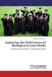 Exploring the Preferences of Biological & Love Needs : Biological & Love Needs - Fundamental Needs （Aufl. 2012. 136 S. 220 mm）