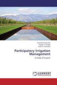 Participatory Irrigation Management : A Study of Gujarat （Aufl. 2012. 128 S. 220 mm）