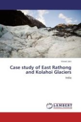 Case study of East Rathong and Kolahoi Glaciers : India （Aufl. 2012. 60 S.）