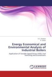 Energy Economical and Environmental Analysis of Industrial Boilers : Application of Variable Speed Drives (VSD), Fuel Switching and Economizers （Aufl. 2012. 124 S.）