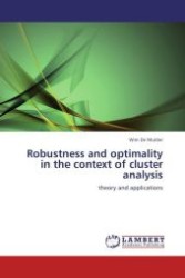 Robustness and optimality in the context of cluster analysis : theory and applications （Aufl. 2012. 140 S.）