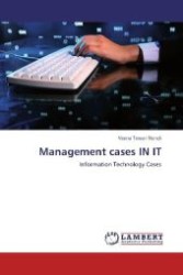 Management cases IN IT : Information Technology Cases （2012. 392 S. 220 mm）