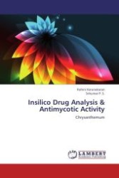 Insilico Drug Analysis & Antimycotic Activity : Chrysanthemum （Aufl. 2012. 124 S.）