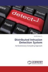 Distributed Intrusion Detection System : An Evolutionary Computing Approach （2012. 164 S. 220 mm）