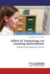 Effect of Technology on Learning Achievement : Integrating technology Best Practices （2012. 120 S. 220 mm）