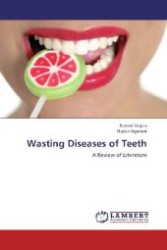 Wasting Diseases of Teeth : A Review of Literature （Aufl. 2012. 164 S. 220 mm）