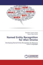 Named Entity Recognition for Afan Oromo : Developing Named Entity Recognition for Resource Scarce Languages （Aufl. 2012. 172 S.）