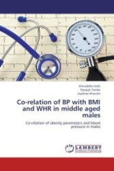 Co-relation of BP with BMI and WHR in middle aged males : Co-relation of obesity parameters and blood pressure in males （Aufl. 2012. 88 S.）