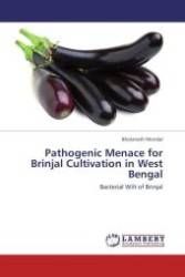 Pathogenic Menace for Brinjal Cultivation in West Bengal : Bacterial Wilt of Brinjal （Aufl. 2012. 144 S.）