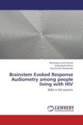 Brainstem Evoked Response Audiometry among people living with HIV : BERA in HIV patients （Aufl. 2012. 172 S.）