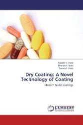 Dry Coating: A Novel Technology of Coating : Modern tablet coatings （Aufl. 2012. 72 S. 220 mm）