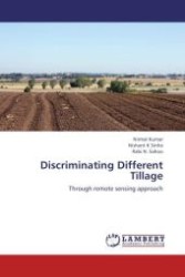 Discriminating Different Tillage : Through remote sensing approach （Aufl. 2012. 92 S.）