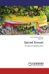 Sacred Groves : An Issue Of Identity Crisis （Aufl. 2012. 124 S. 220 mm）