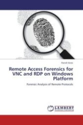 Remote Access Forensics for VNC and RDP on Windows Platform : Forensic Analysis of Remote Protocols （Aufl. 2012. 168 S.）